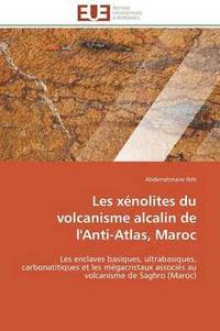 bokomslag Les X?nolites Du Volcanisme Alcalin de l'Anti-Atlas, Maroc