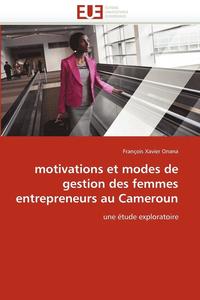 bokomslag Motivations Et Modes de Gestion Des Femmes Entrepreneurs Au Cameroun