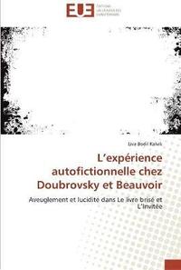 bokomslag L expérience autofictionnelle chez doubrovsky et beauvoir