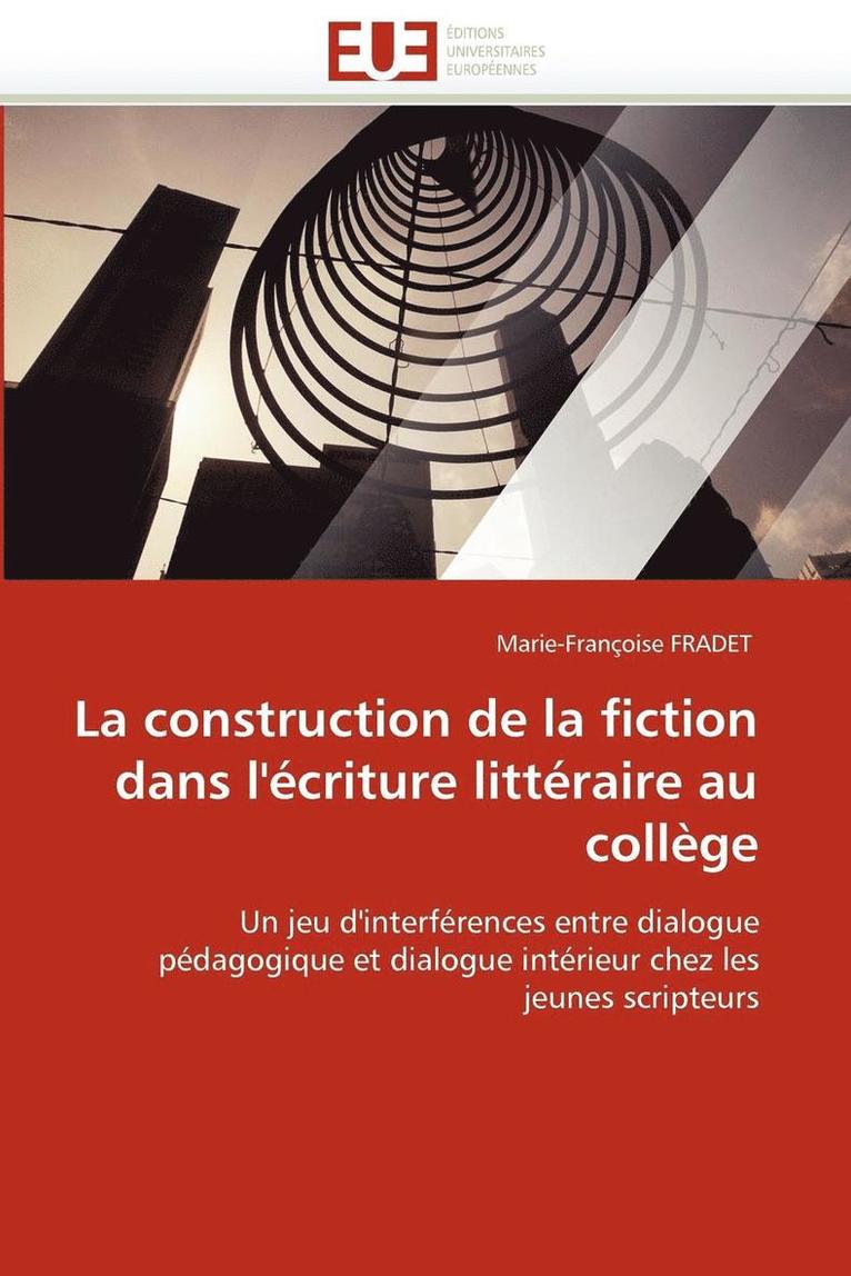 La Construction de la Fiction Dans l'' criture Litt raire Au Coll ge 1