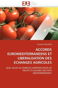 bokomslag Accords Euromediterraneens Et Liberalisation Des Echanges Agricoles