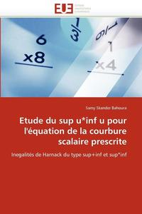 bokomslag Etude du sup u*inf u pour l''équation de la courbure scalaire prescrite