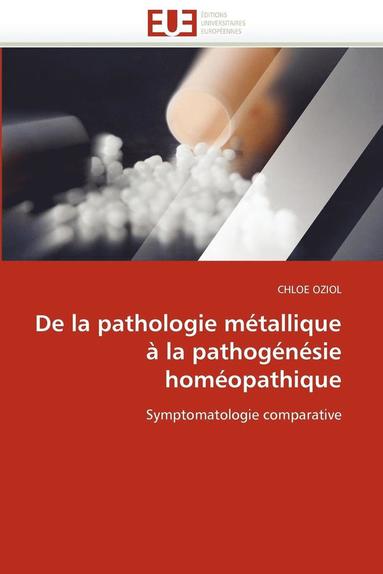 bokomslag de la Pathologie M tallique   La Pathog n sie Hom opathique