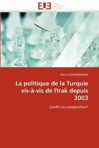 bokomslag politique de la turquie vis-à-vis de l''irak depuis 2003