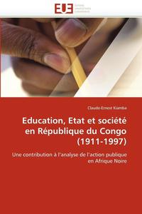 bokomslag Education, Etat Et Soci t  En R publique Du Congo (1911-1997)
