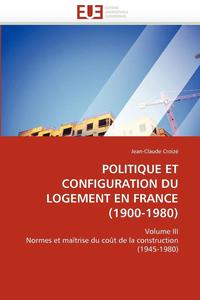 bokomslag Politique Et Configuration Du Logement En France (1900-1980)