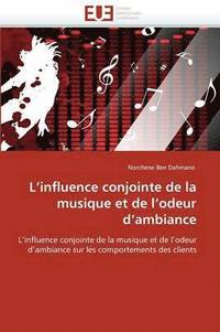 bokomslag L''influence Conjointe de la Musique Et de l''odeur d''ambiance