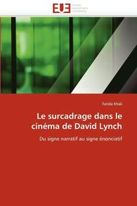 bokomslag Le Surcadrage Dans Le Cin ma de David Lynch