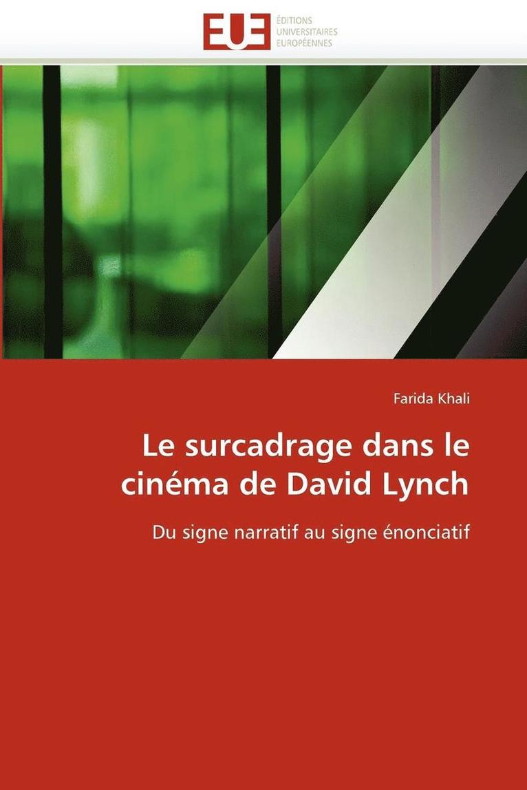 Khali-F, KHALI-F, Farida Khali - Le Surcadrage Dans Le Cin�ma de David Lynch, Häftad