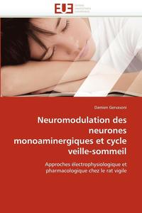 bokomslag Neuromodulation Des Neurones Monoaminergiques Et Cycle Veille-Sommeil
