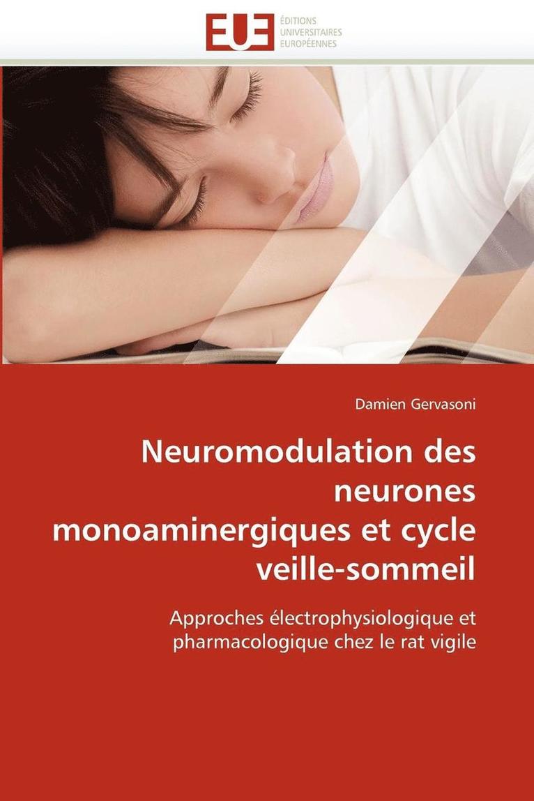 Neuromodulation Des Neurones Monoaminergiques Et Cycle Veille-Sommeil 1