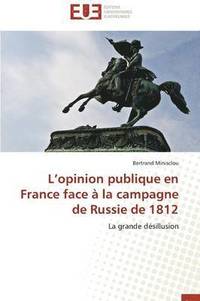bokomslag L Opinion Publique En France Face   La Campagne de Russie de 1812