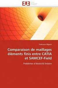 bokomslag Comparaison de Maillages  l ments Finis Entre Catia Et Samcef-Field