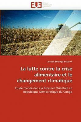 bokomslag La Lutte Contre La Crise Alimentaire Et Le Changement Climatique