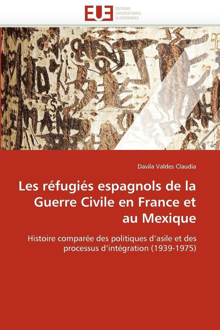Les R fugi s Espagnols de la Guerre Civile En France Et Au Mexique 1