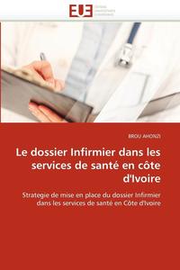 bokomslag Le Dossier Infirmier Dans Les Services de Sant? En C?te d''ivoire