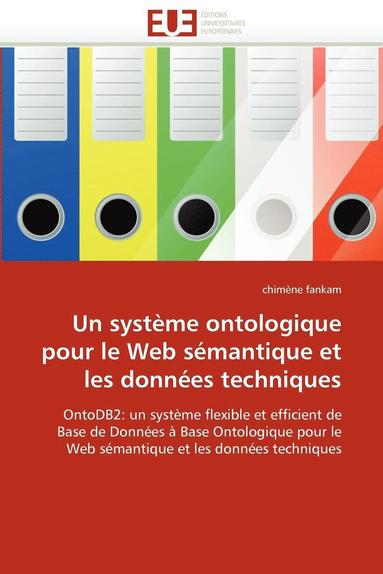 bokomslag Un Syst?me Ontologique Pour Le Web S?mantique Et Les Donn?es Techniques