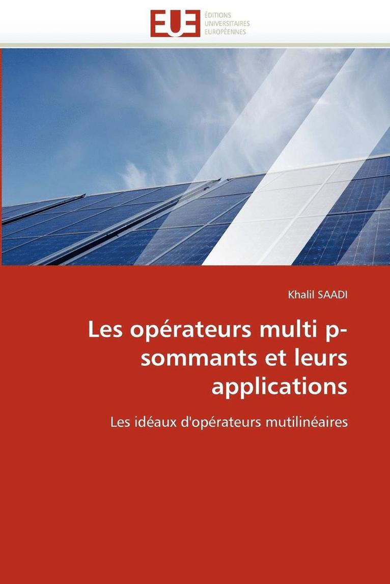 Saadi-K, SAADI-K - Les Op�rateurs Multi P-Sommants Et Leurs Applications, Häftad
