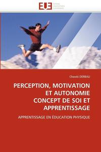 bokomslag Perception, Motivation Et Autonomie Concept de Soi Et Apprentissage