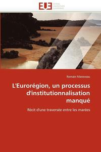 bokomslag L'Euror gion, Un Processus d'Institutionnalisation Manqu 