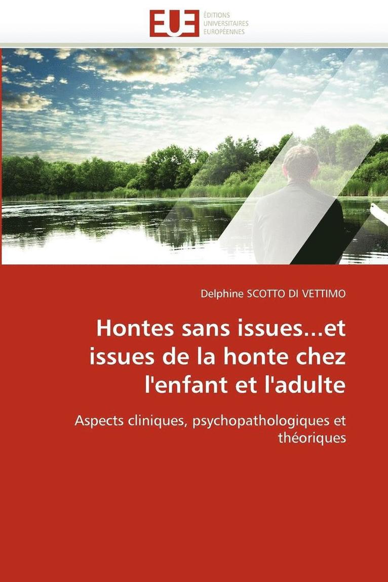 Hontes Sans Issues...Et Issues de la Honte Chez l'Enfant Et l'Adulte 1