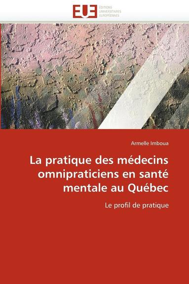 bokomslag La Pratique Des M decins Omnipraticiens En Sant  Mentale Au Qu bec