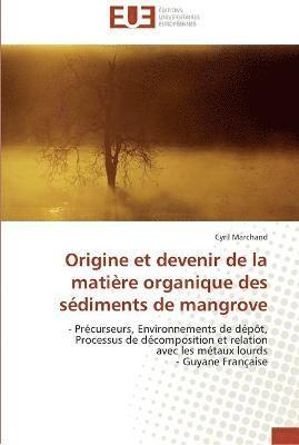 Origine et devenir de la matiere organique des sediments de mangrove 1
