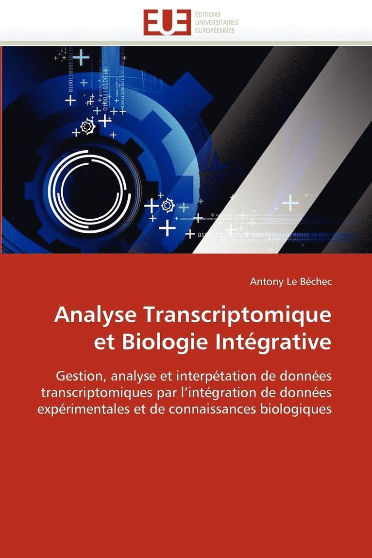 Le Bechec-A, LE BECHEC-A, Antony Le Béchec - Analyse Transcriptomique Et Biologie Int�grative, Häftad