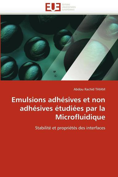 bokomslag Emulsions Adh sives Et Non Adh sives  tudi es Par La Microfluidique