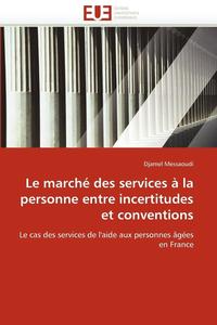bokomslag Le March  Des Services   La Personne Entre Incertitudes Et Conventions