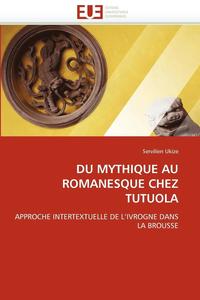 bokomslag Du Mythique Au Romanesque Chez Tutuola