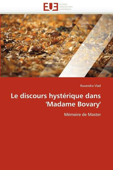 bokomslag Le Discours Hyst rique Dans ''madame Bovary''