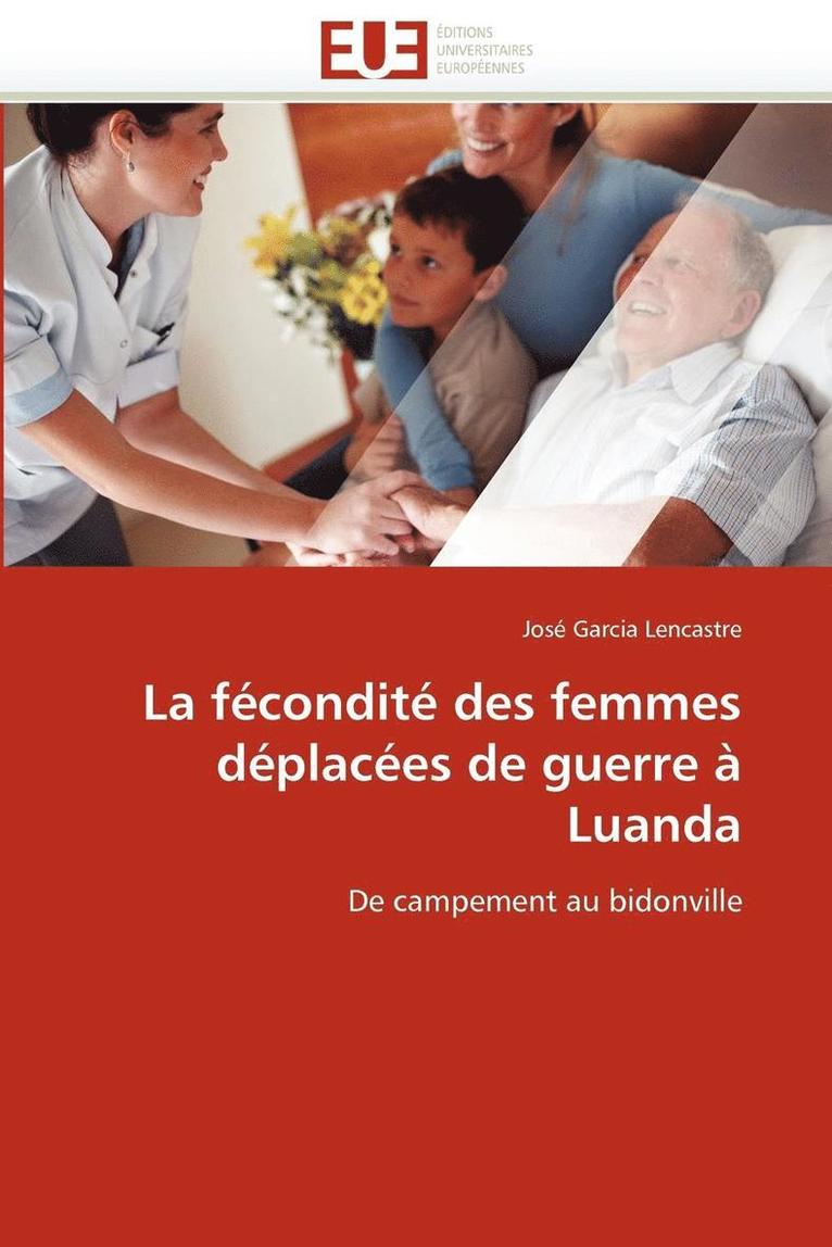 Garcia Lencastre-J, GARCIA LENCASTRE-J, José Garcia Lencastre - La F�condit� Des Femmes D�plac�es de Guerre � Luanda, Häftad