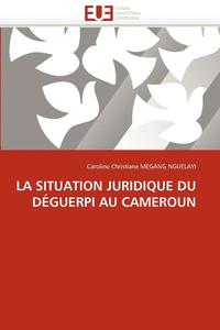 bokomslag La Situation Juridique Du D guerpi Au Cameroun