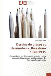 bokomslag Dessins de presse et dessinateurs. barcelone 1870-1935
