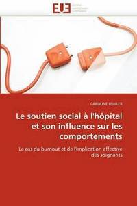 bokomslag Le Soutien Social   l''h pital Et Son Influence Sur Les Comportements