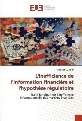 L''inefficience de l''information financiere et l''hypothese regulatoire 1