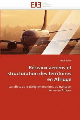 bokomslag Reseaux Aeriens Et Structuration Des Territoires En Afrique