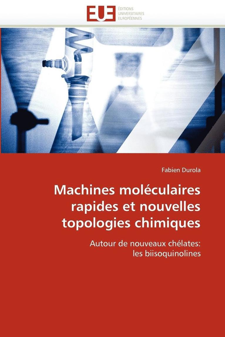 Machines Mol culaires Rapides Et Nouvelles Topologies Chimiques 1