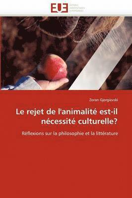 Gjorgievski-Z, GJORGIEVSKI-Z, Zoran Gjorgievski - Le Rejet de l''animalit� Est-Il N�cessit� Culturelle?, Häftad