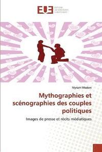 bokomslag Mythographies et scénographies des couples politiques