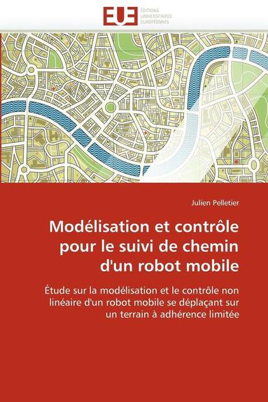 bokomslag Mod lisation Et Contr le Pour Le Suivi de Chemin d'Un Robot Mobile