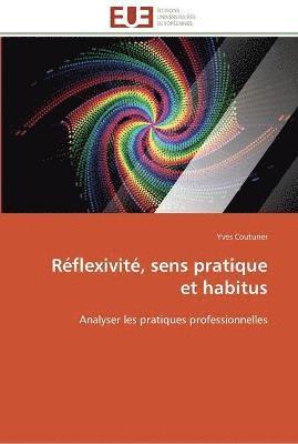 bokomslag Reflexivite, sens pratique et habitus