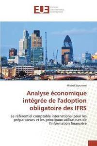 bokomslag Analyse Economique Integree de l'Adoption Obligatoire Des Ifrs