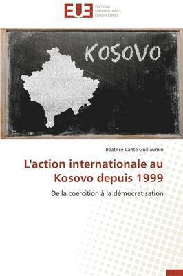 L'Action Internationale Au Kosovo Depuis 1999 1