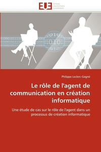 bokomslag Le R?le de l''agent de Communication En Cr?ation Informatique