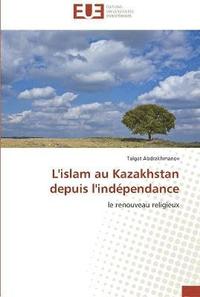 bokomslag L'islam au kazakhstan depuis l'independance