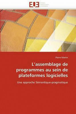 L Assemblage de Programmes Au Sein de Plateformes Logicielles 1