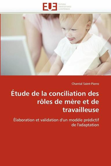 bokomslag ?tude de la Conciliation Des R?les de M?re Et de Travailleuse