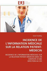 bokomslag Incidence de l''information M dciale Sur La Relation Patient-M decin